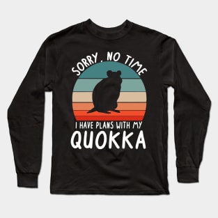 No time making plans with Quokka lovers Australia Long Sleeve T-Shirt